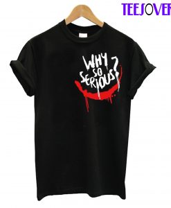 Why So Serious Smile Joker T-Shirt