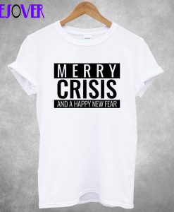 Merry Crisis T-Shirt