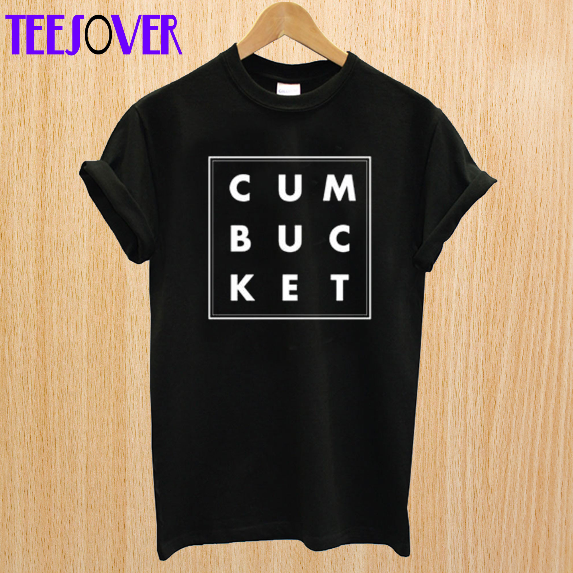 Cum Bucket T Shirt