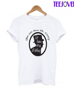 I'll take Miss Lister Classic T-Shirt