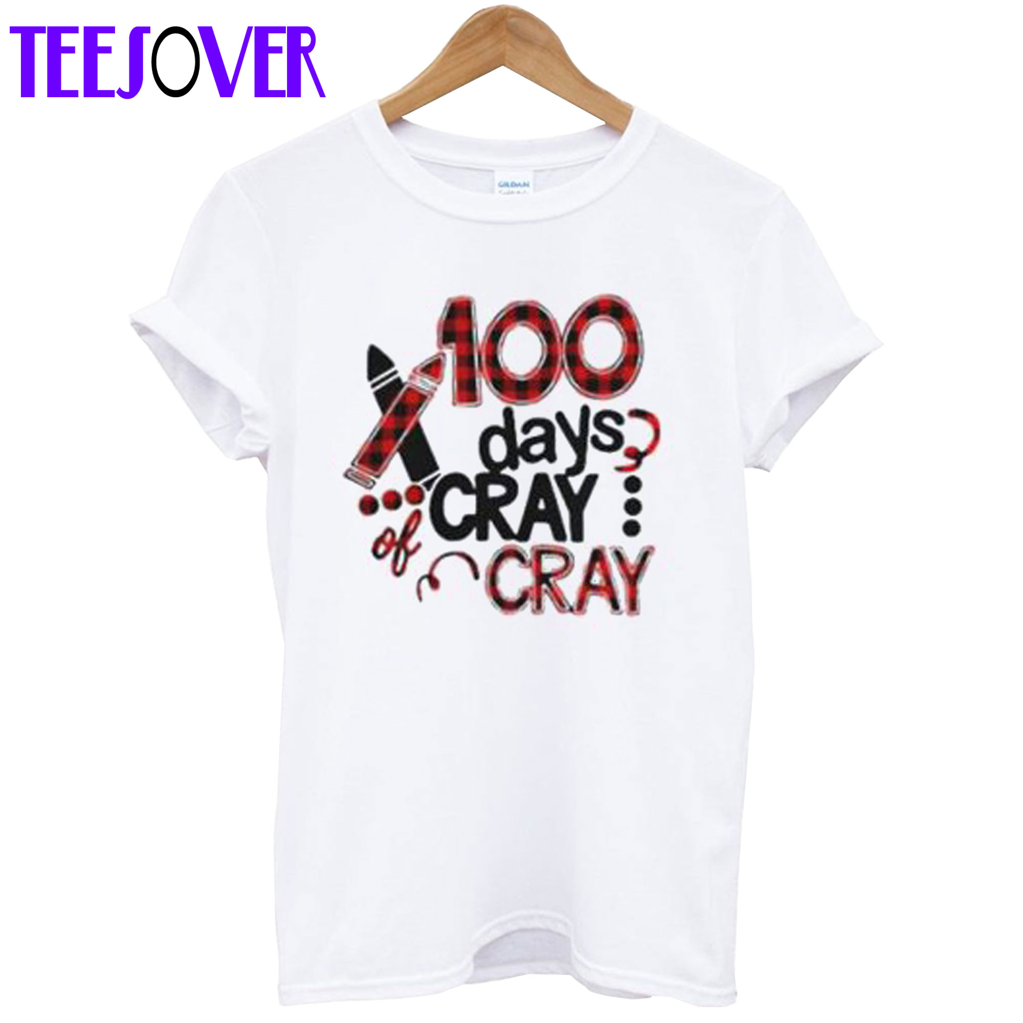 100 days cray cray T-Shirt