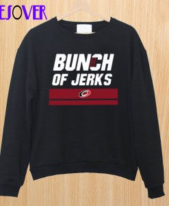 Bunch Of Jerks Sweatshirt