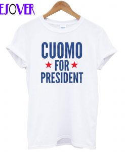 Cuomo For President 2020 T shirt