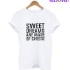 Dream On Dreamer Quotes T-shirt