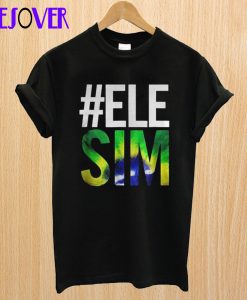 #ELE SIM Bolsonaro Presidente T-Shirt