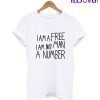 I AM A FREE T-Shirt