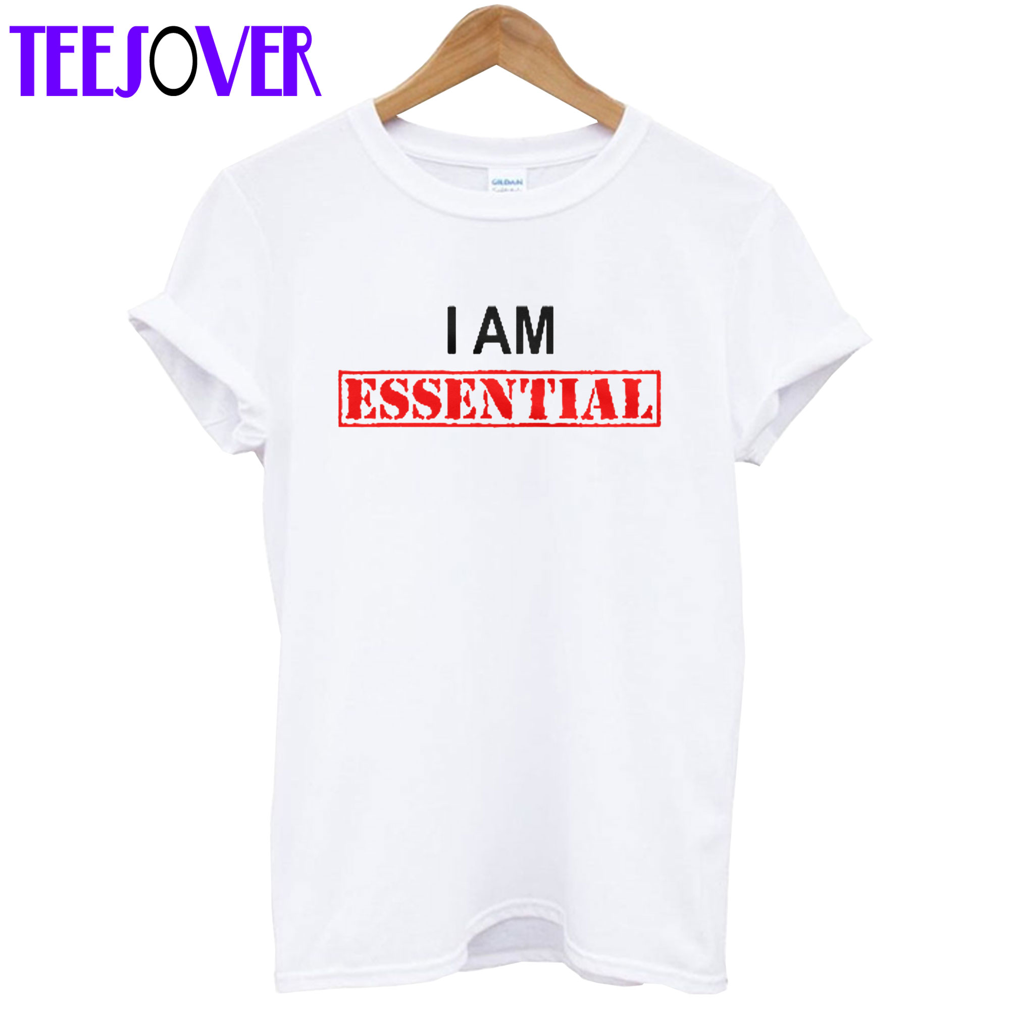 I Am Essential T shirt
