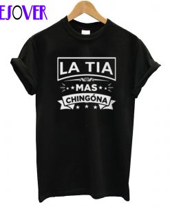 La Tia Mas Chingona Funny-T-Shirt