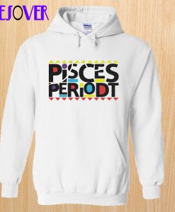 Pisces Periodt Hoodie