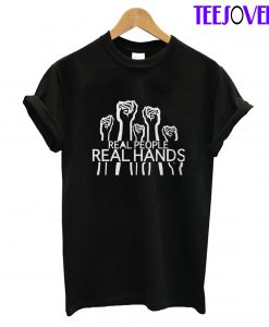 REAL PEOPLE REAL HANDS T-Shirt