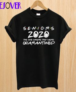 Senior 2020 The One Where They Are Quarantined T-Shirt