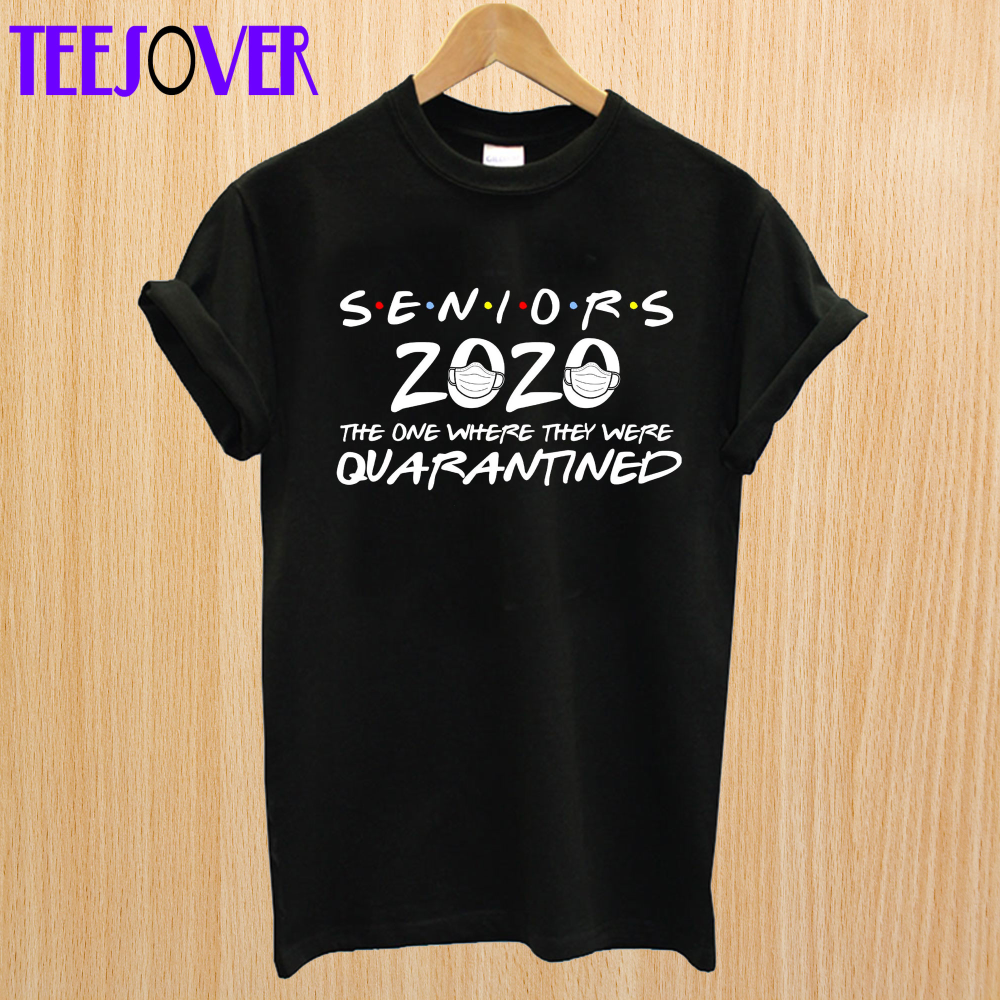 Senior 2020 The One Where They Are Quarantined T-Shirt