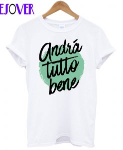 Andra Tutto Bene T shirt