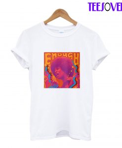 Angela Davis Psychedelic Groovy Enough is Enough T-Shirt