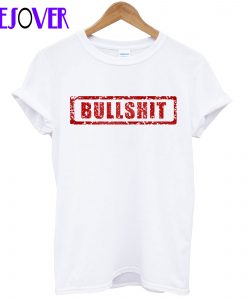 BULLSHIT T Shirt