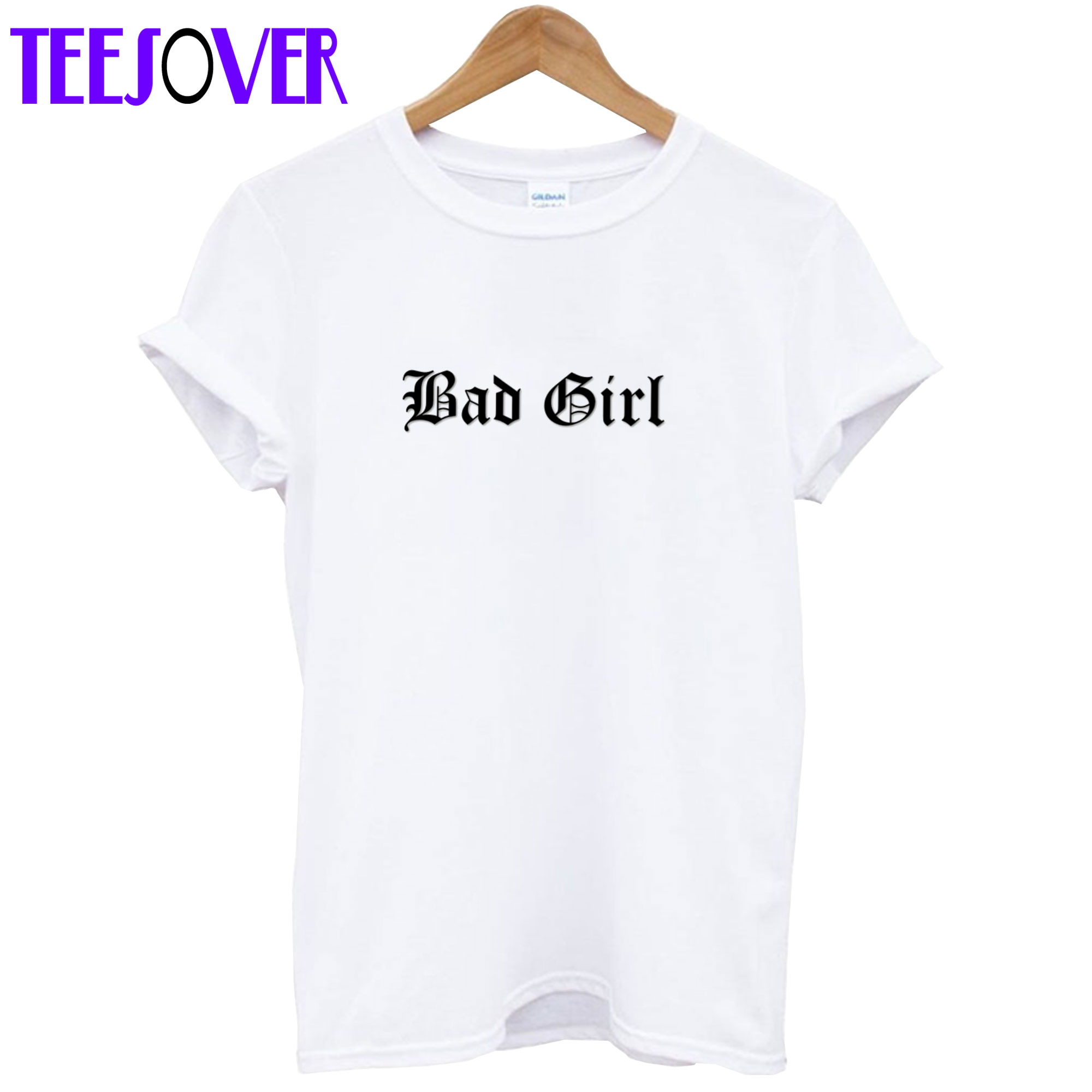 Bad Girl T Shirt