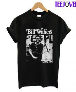 Bill withers T-Shirt