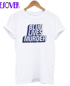 Bilphena Yahwon Blue Lives Murder T-Shirt