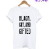 Black gay and gifted - Karamo teeshirts T-Shirt