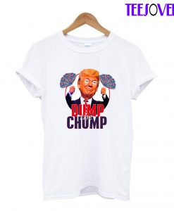 DUMP TRUMP THE CHUMP T-Shirt