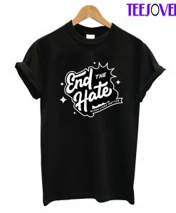 END the HATE T-Shirt