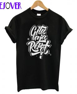 Gitu Aja Kok Repot T Shirt