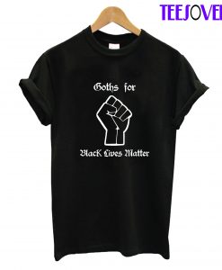 Goths for Black Lives Matter T-Shirt