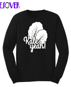 Kale Yeah Sweatshirt