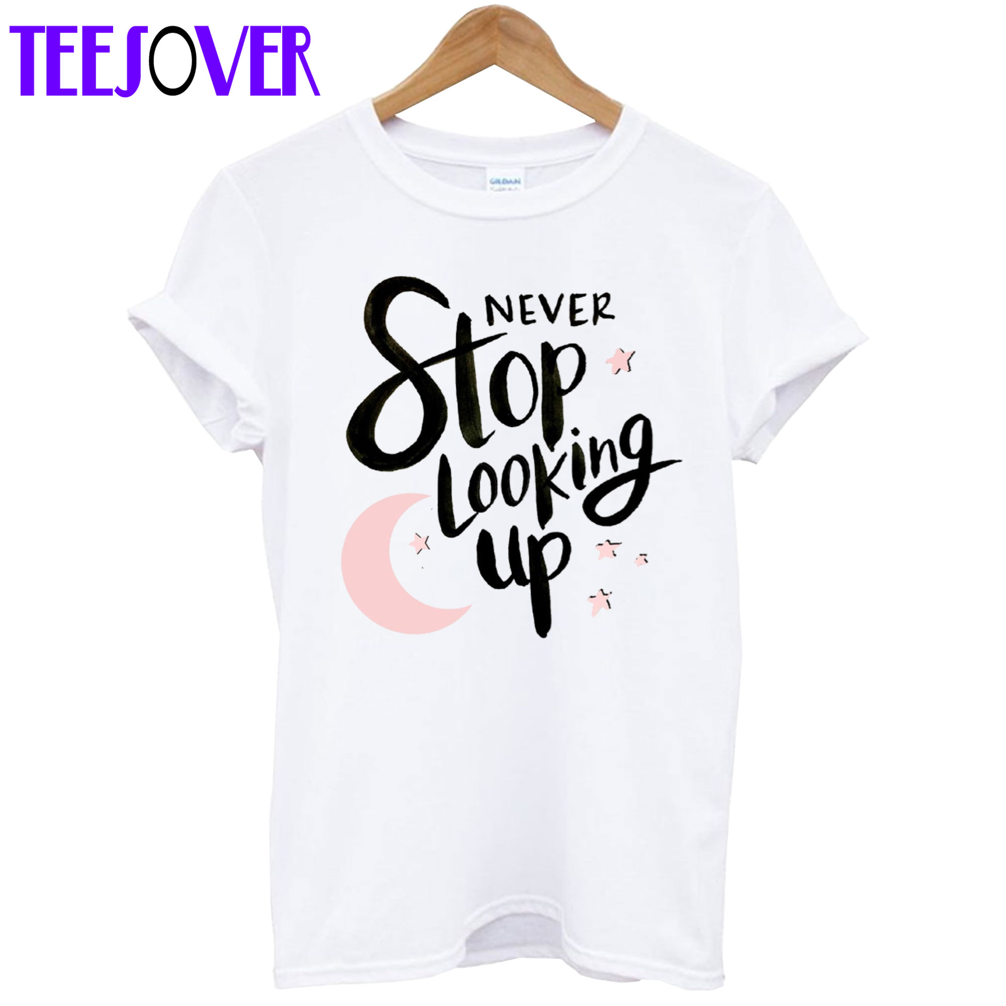 Never Stop Looking Up T Shirt