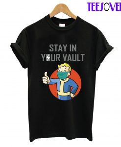 Stay in your vault T-Shirt