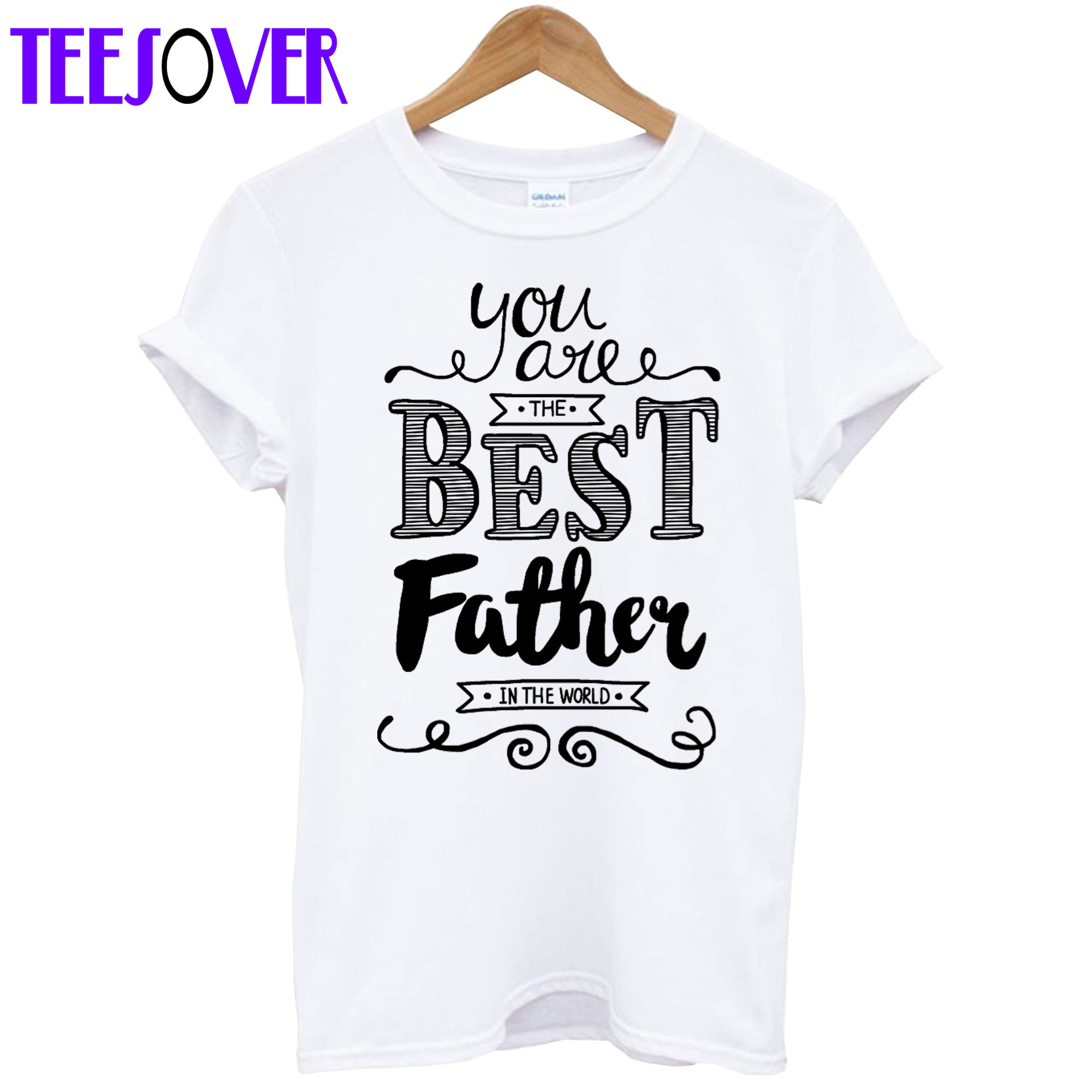 You are the Best Father T Shirt