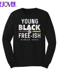 Young Black Free ish Juneteenth Sweatshirt