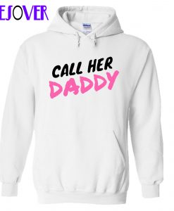 call her daddy hoodie