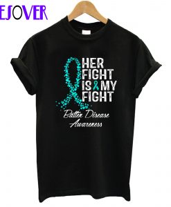 Batten Disease Awareness Her Fight Is My Fight T-Shirt