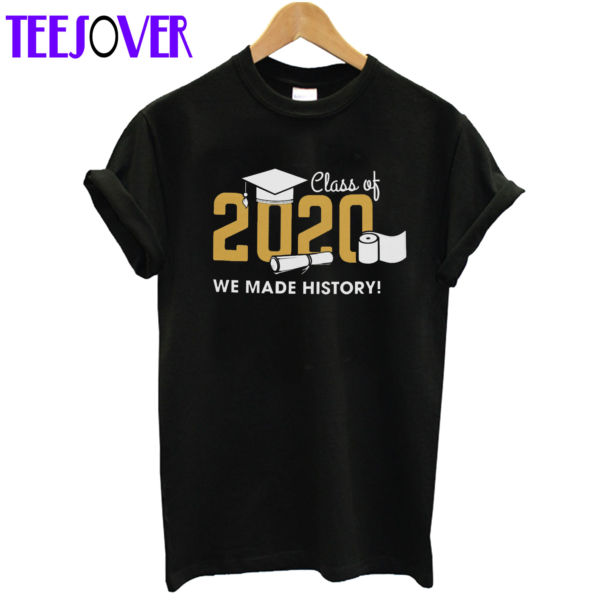 Class of 2020 We Made History Unisex T-Shirt