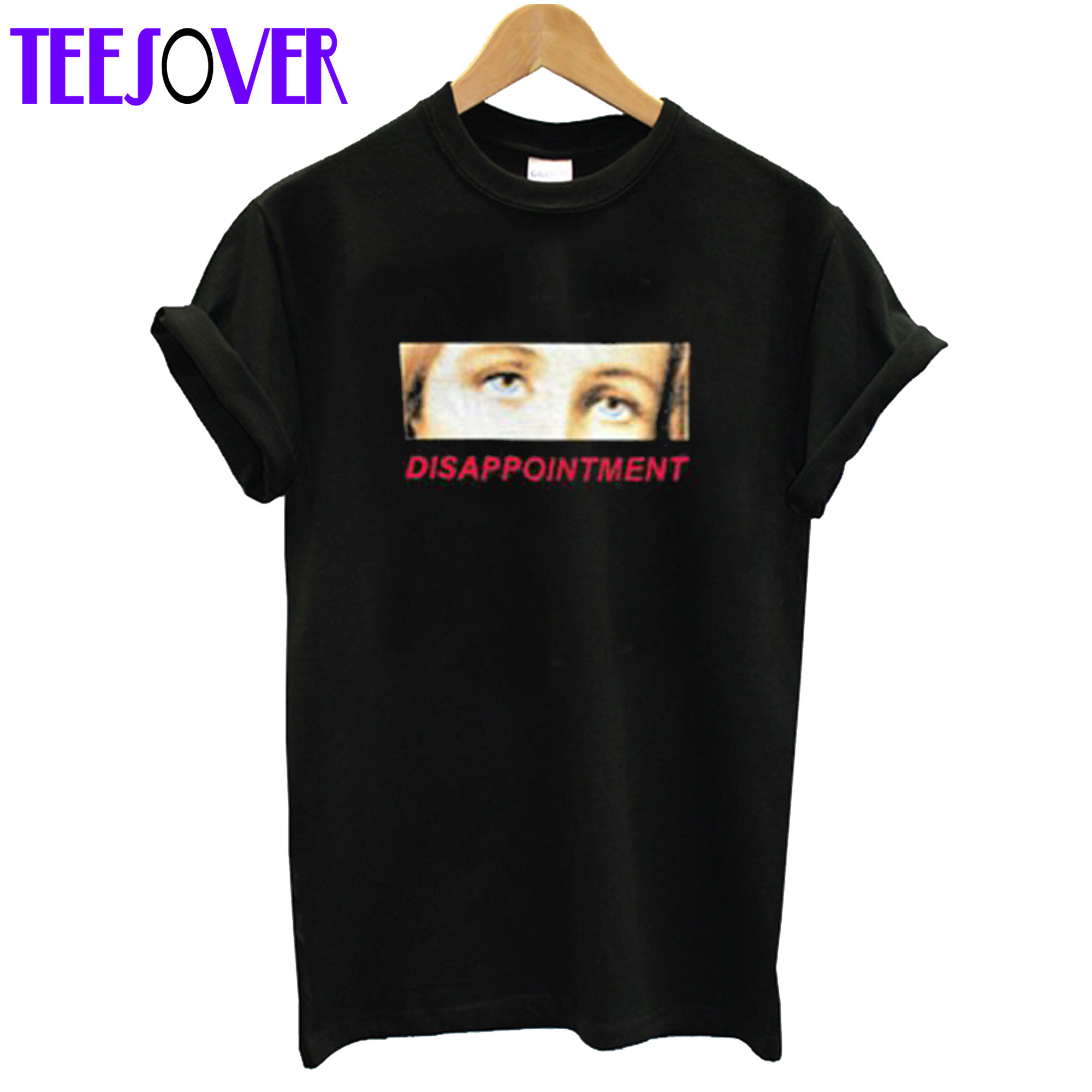 Disappointment Eyes T-Shirt