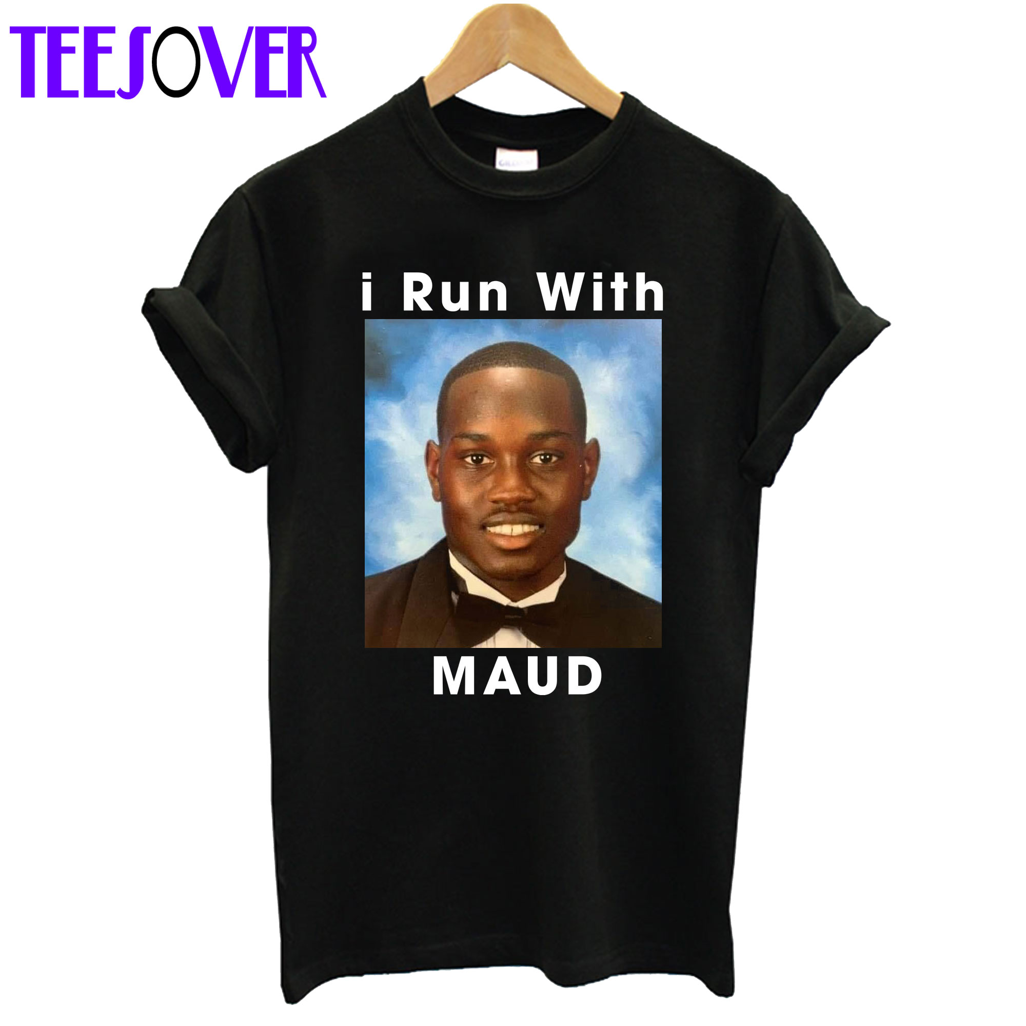 I Run With Maud T-Shirt