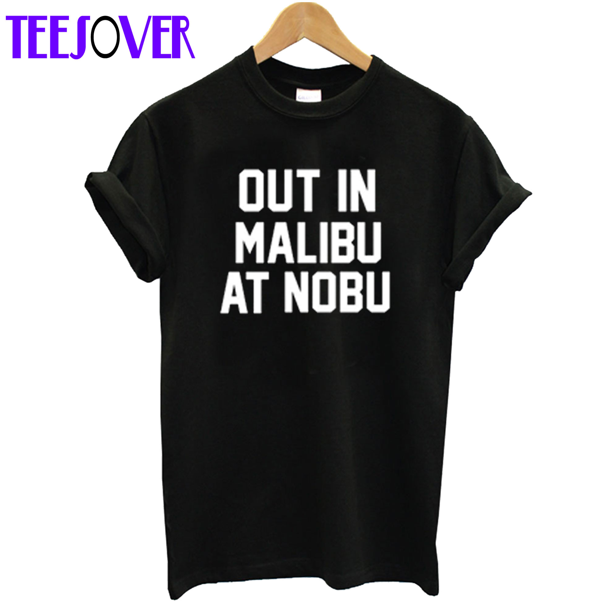 Out in Malibu at nobu T-shirt