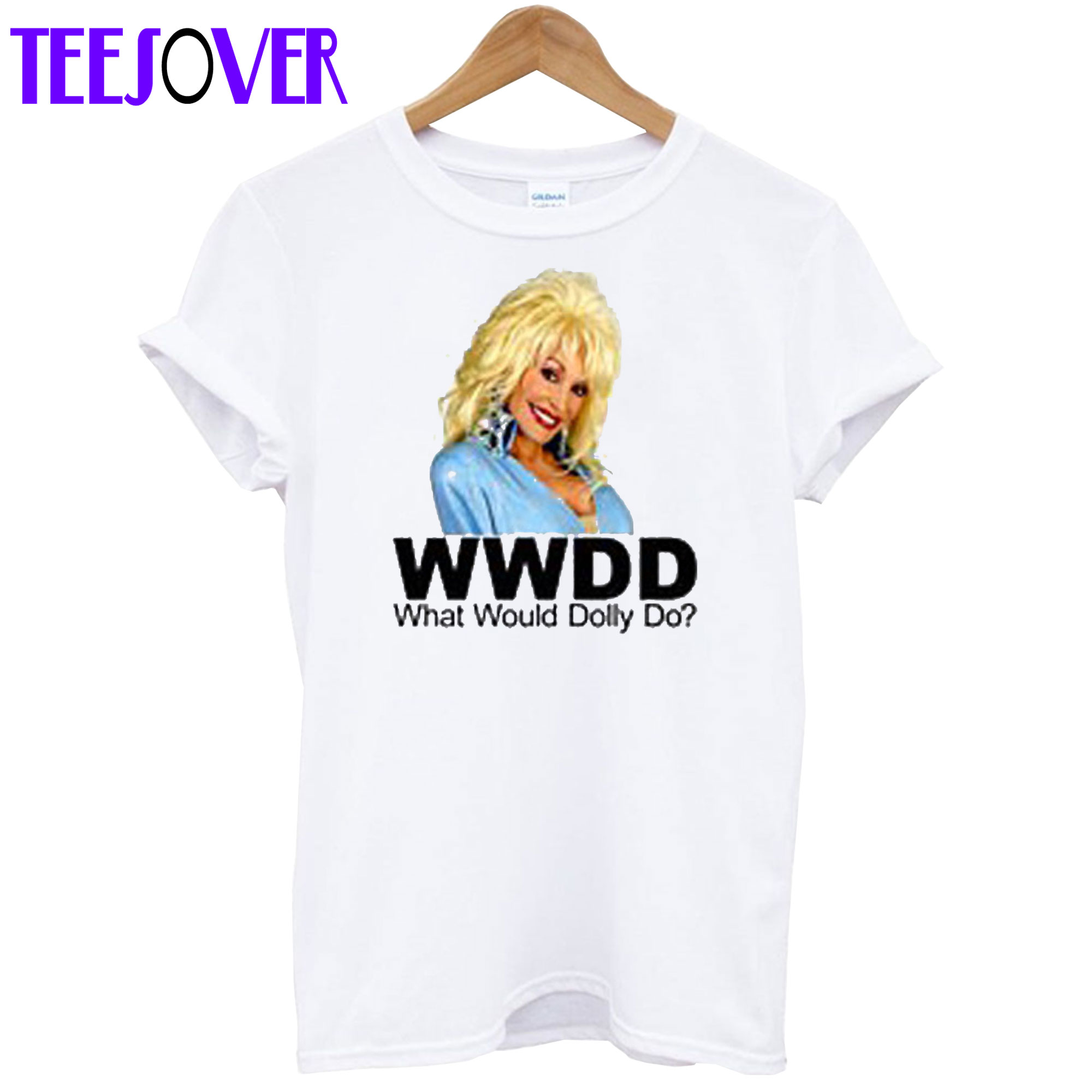 What Would Dolly Parton Do T Shirt