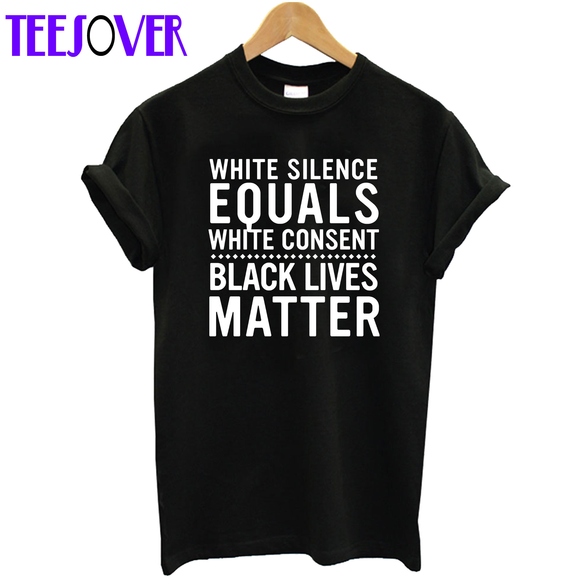 White Silence Equals White Consent Black Lives Matter T-Shirt