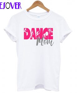 Dance Mom T-Shirt