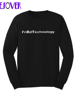 FriedTechnology Sweatshirt