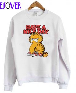 Garfield Cat Have A Nice Day Sweatshirt