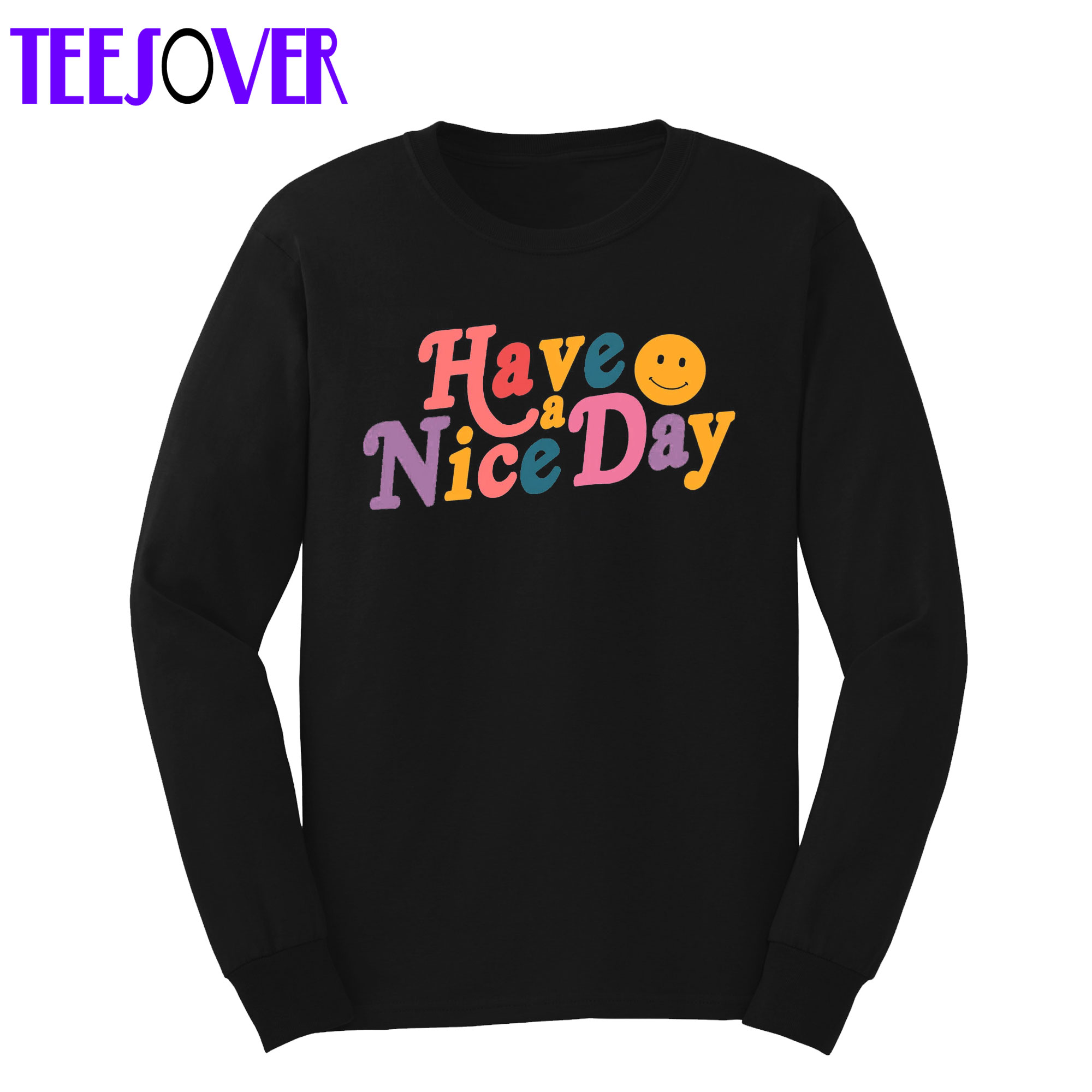 Have A Nice Day Sweatshirt