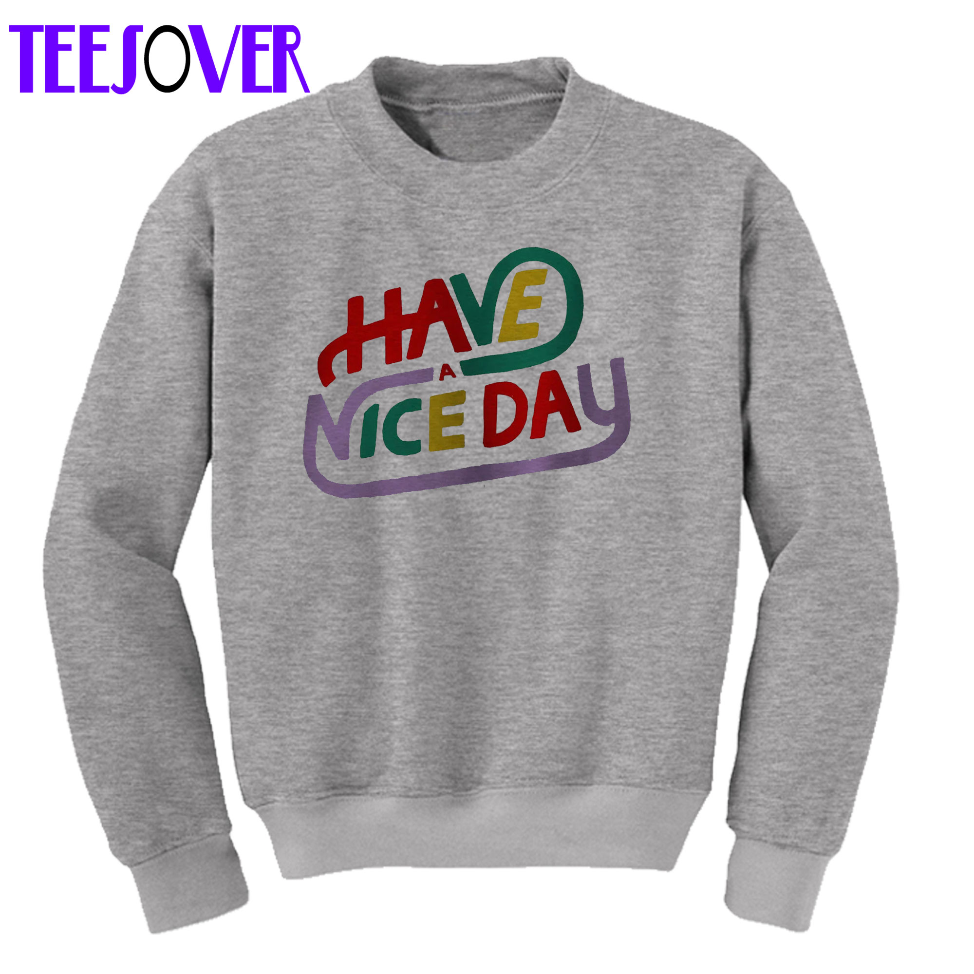 Have a Nice Day Sweatshirt