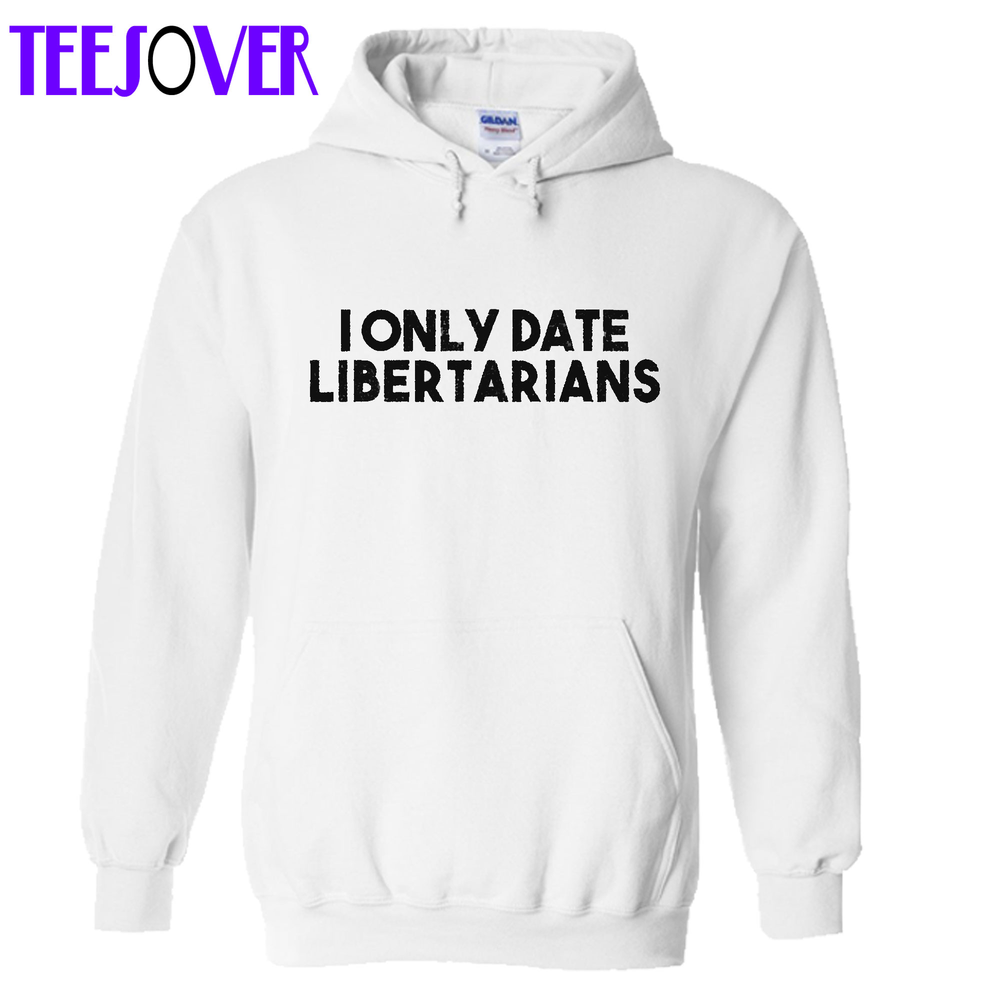 I Only Date Libertarians Hoodie