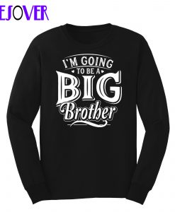 I’m Going To Be a Big Brother Sweatshirt