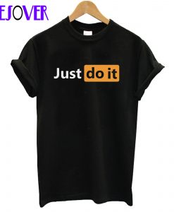 Just Do It T-Shirt