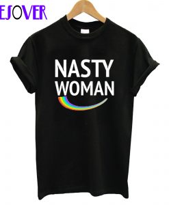 Nasty Woman Rainbow T-Shirt