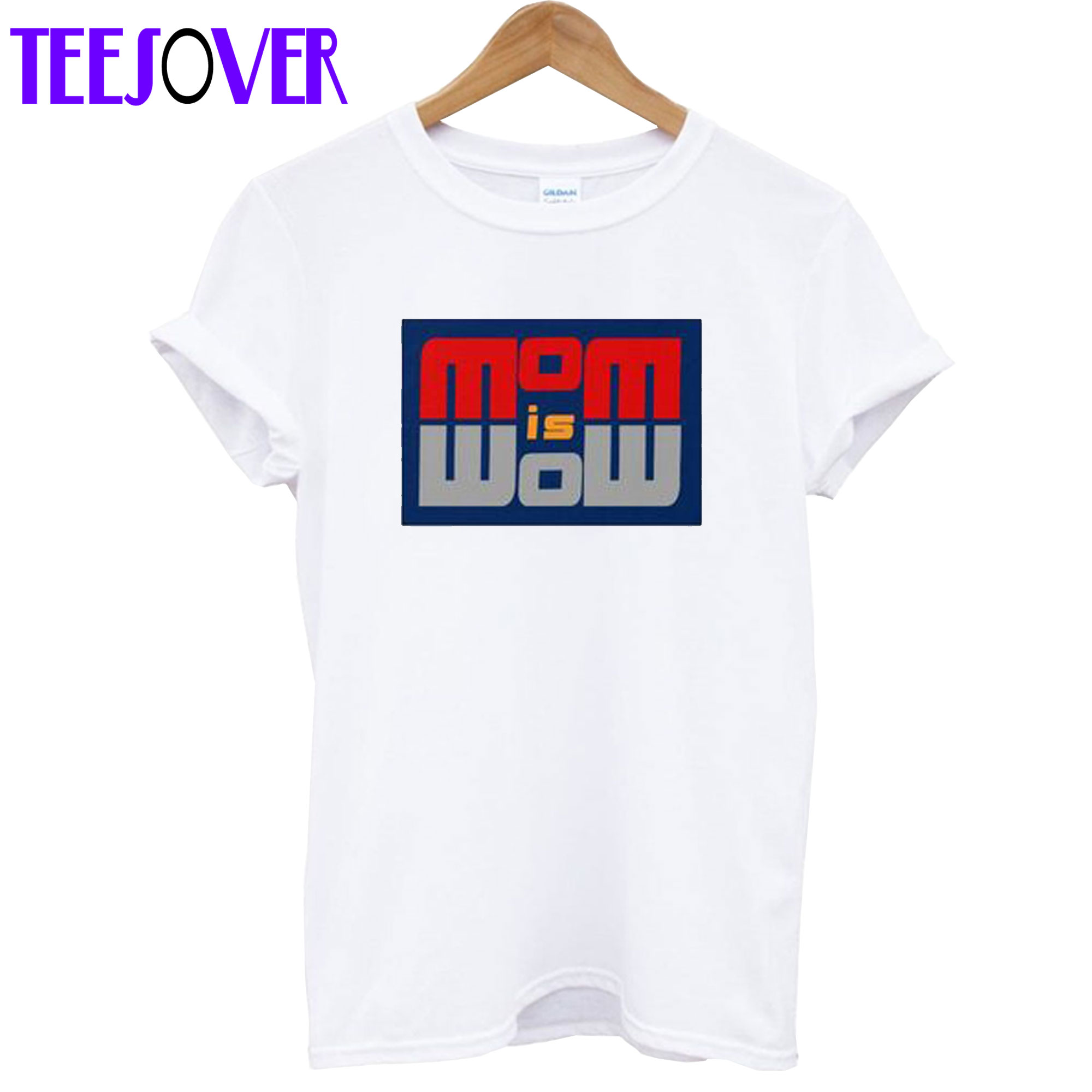 mom is wow T-Shirt